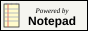 Powered by Notepad